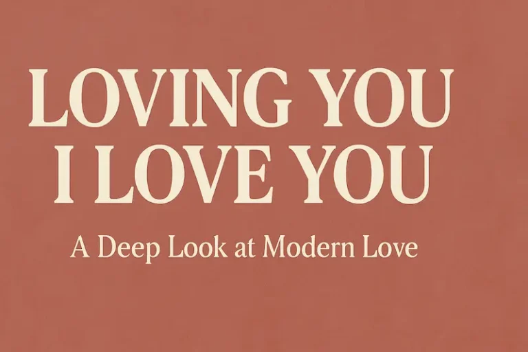 Why We Say Loving You I Love You